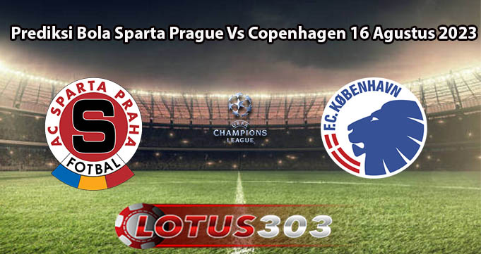 Prediksi Bola Sparta Prague Vs Copenhagen 16 Agustus 2023
