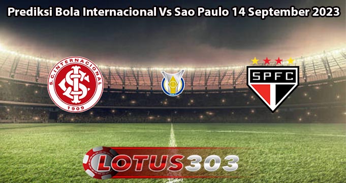 Prediksi Bola Internacional Vs Sao Paulo 14 September 2023